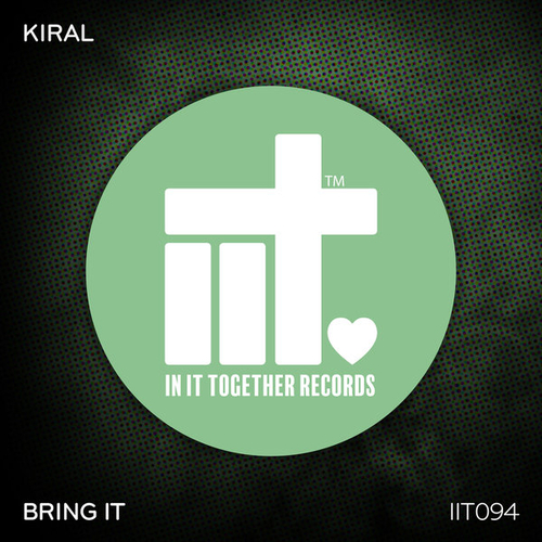 Kiral - Bring It [IIT094]